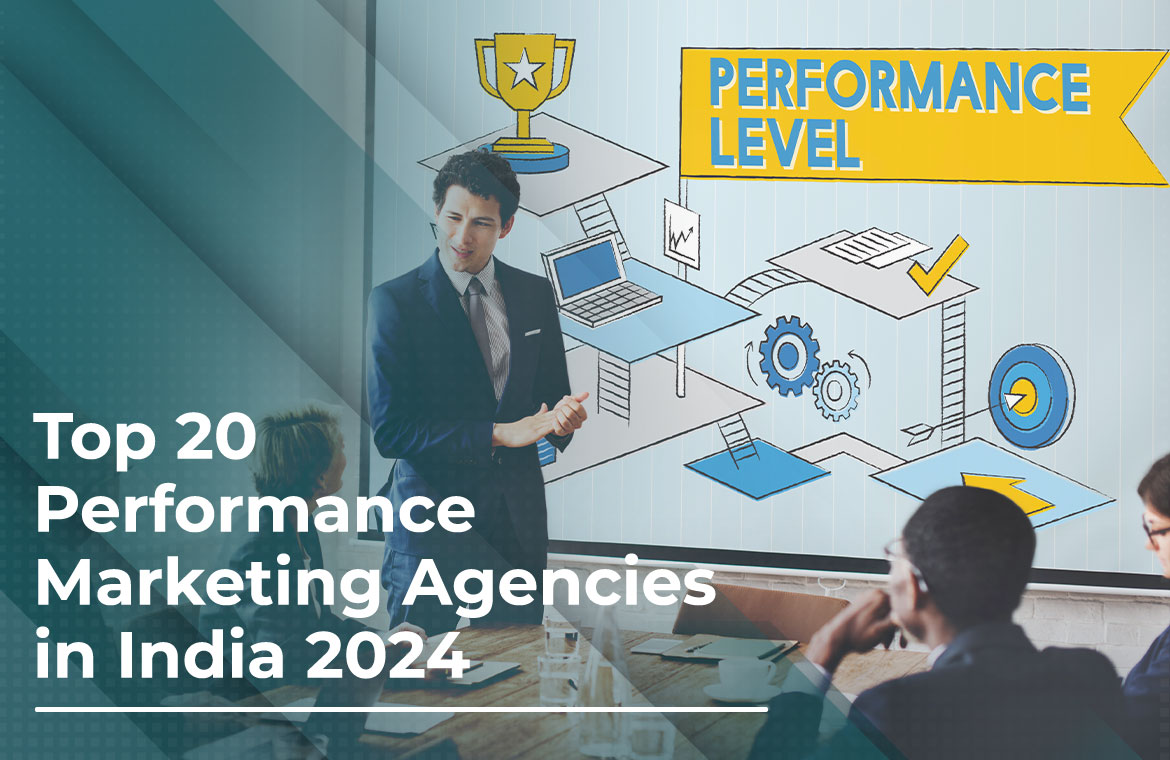 Top 20 Performance Marketing Agencies in India